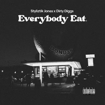 Everybody Eat by Styliztik Jones