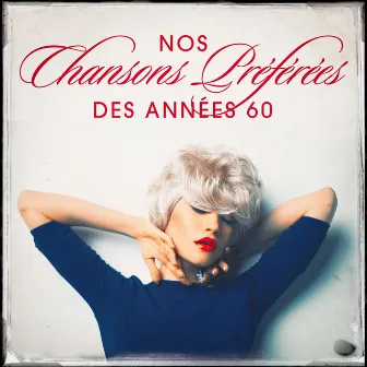 Nos chansons préférées des années 60 by Le meilleur des années 60