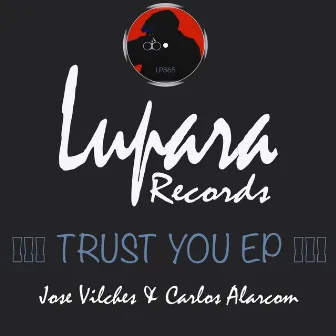 Trust You EP by Jose Vilches