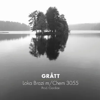 Grått by Loka Brazi