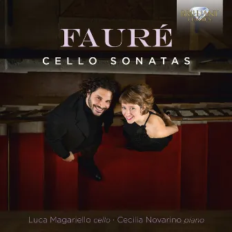 Fauré: Cello Sonatas by Luca Magariello