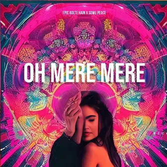 Oh Mere Mere by Somu peace