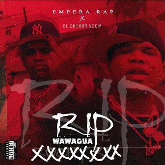 RIP WaWaGua by Empera Rap