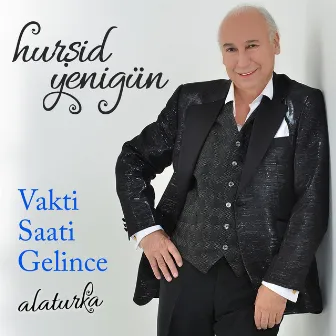 Vakti Saati Gelince (Alaturka Versiyon) by Hurşid Yenigün