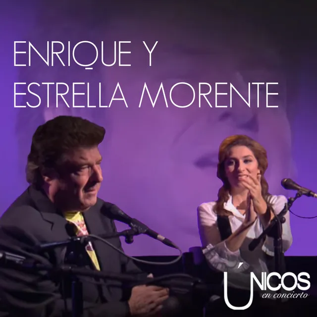 Únicos en Conciertos. Enrique y Estrella Morente (En Directo)