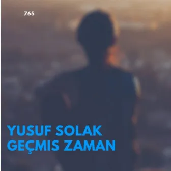 Geçmiş Zaman by Yusuf Solak