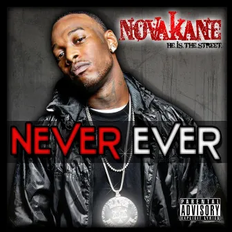 Never Ever by Novakane