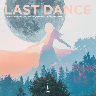 Last Dance by THREE LIKE TO PARTY