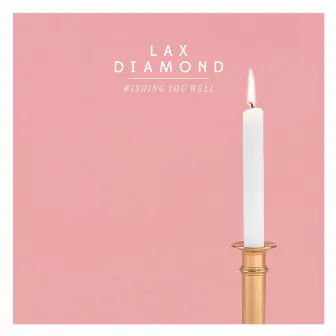 Wishing You Well by Lax Diamond