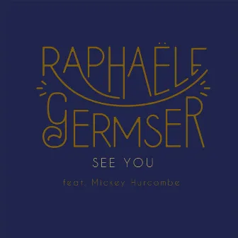 See You by Raphaële Germser