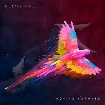 Moving Forward by Dustin Paul