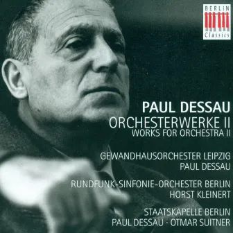 Paul Dessau: Orchestral Music, Vol. 2 - Symphony No. 2 / Symphonic Adaptation / Orchestermusik No. 3, 