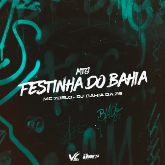 Mtg Festinha do Bahia by DJ BAHIA DA ZS