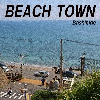 BEACH TOWN by Bashihide