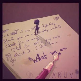 What We Are by Akuvi