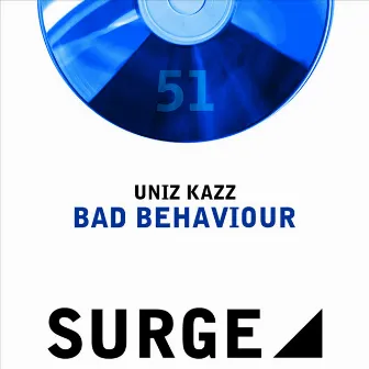 Bad Behavior by Uniz Kazz