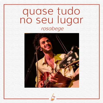 Quase Tudo no Seu Lugar (Ao Vivo no Estúdio MangoLab) by ROSABEGE