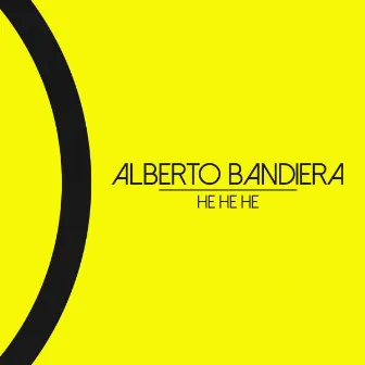 He He He by Alberto Bandiera