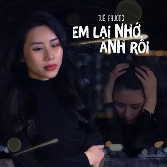 Em Lại Nhớ Anh Rồi by Tuệ Phương