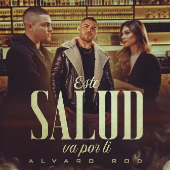 Este Salud Va por Ti by Alvaro Rod