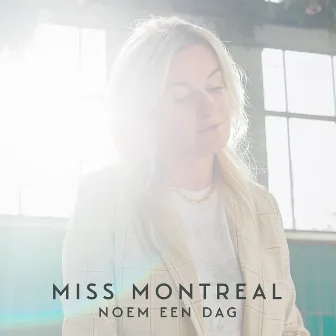 Noem Een Dag by Miss Montreal