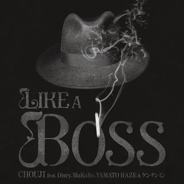 LIKE A BOSS (feat. Disry, MuKuRo, YAMATO HAZE & kentinmin)