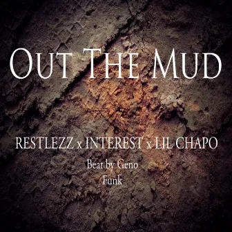 Out the Mud by Restlezz