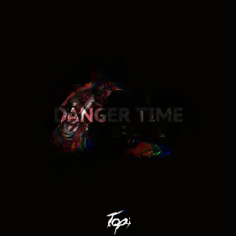 Danger Time by Topi