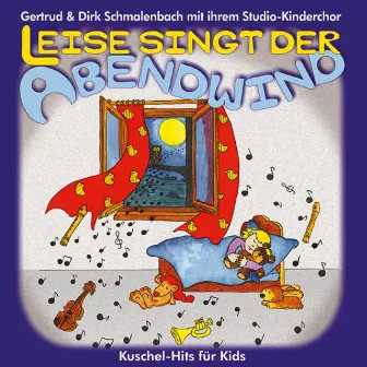 Leise singt der Abendwind - Kuschel-Hits für Kids by Dirk Schmalenbach