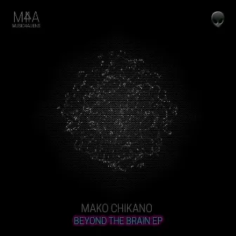 Beyond the Brain EP by Mako Chikano