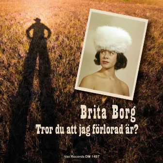 Tror du att jag förlorad är? by Brita Borg