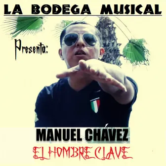 El Hombre Clave by Manuel Chávez