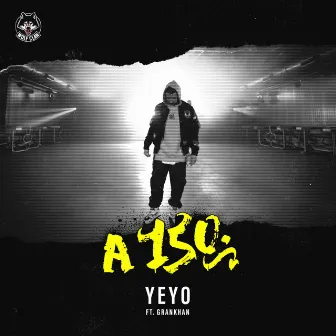 A 150 by Dj Yeyo