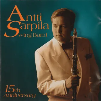 15th Anniversary by Antti Sarpila Swing Band