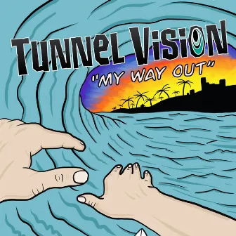 My Way Out by Tunnel Vision