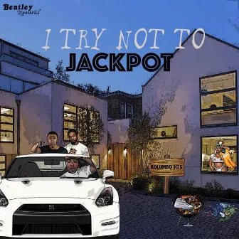 I Try Not To by Jackpot