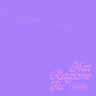 Hai Ragione Tu by Maurizio Carucci