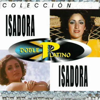 Colección Doble Platino: Isadora by Isadora