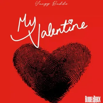 My Valentine by Yungg Budde