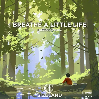 Breathe A Little Life by Nariz