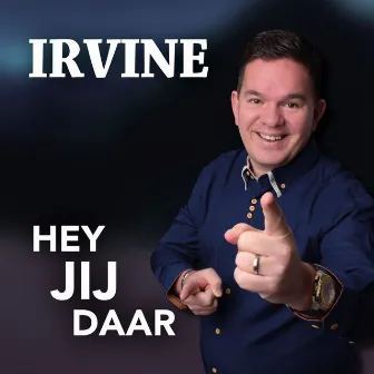 HEY JIJ DAAR by Irvine