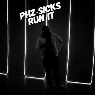 Run It by Phz-Sicks