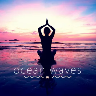 Ocean Waves by Relaxed and Peaceful Zen Music