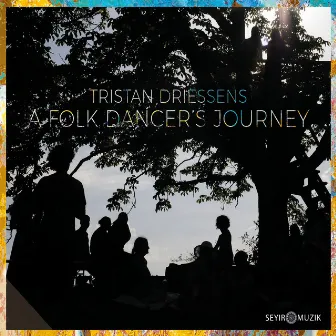 A Folk Dancer's Journey by Tristan Driessens