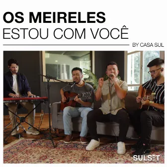 Estou Com Você (Acústico) by Os Meireles