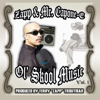 Ol' Skool Music Vol. 1 by Mr. Capone-e & Zapp