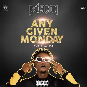 Any Given Monday (The Playlist) by LAYCON