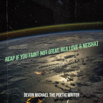 Reap If You Faint Not by Devon Michael The Poetic Writer