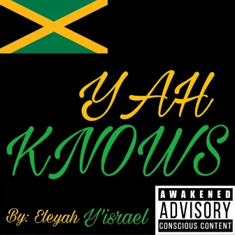 YAH Knows by Eleyah Y'israel