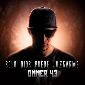 Solo Dios Puede Juzgarme by Onner 43